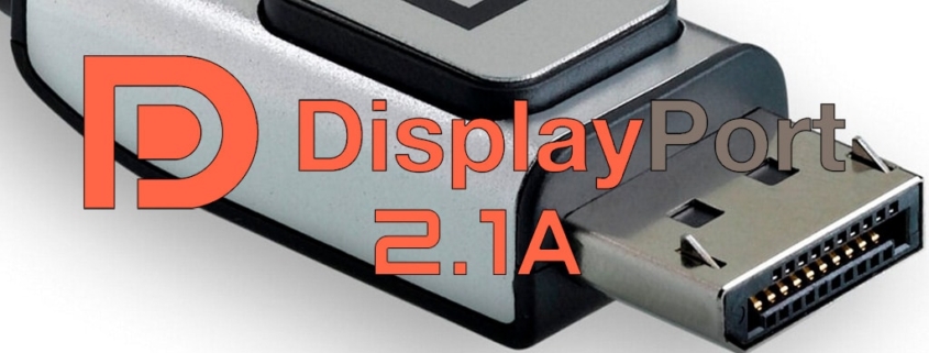 DisplayPort 2.1a: el innovador estándar para cables UHBR de gran alcance con compatibilidad de 8K a 120Hz